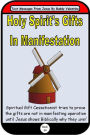 Holy Spirit's Gifts In Manifestation (Text Messages From Jesus Book 34)