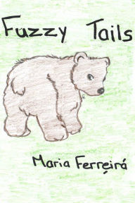 Title: Fuzzy Tails, Author: Maria Ferreira
