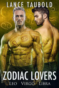Title: Zodiac Lovers: Book 3 Leo, Virgo, Libra, Author: Lance Taubold