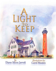 Title: A Light to Keep, Author: Diane Silcox Jarrett