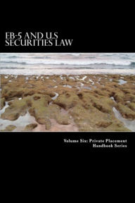 Title: EB-5 and U.S. Securities Law, Author: Private Placement Handbook Series