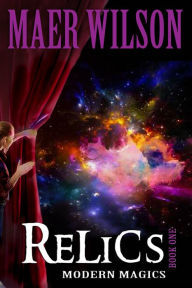 Title: Relics: Modern Magics, Book 1, Author: Maer Wilson