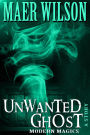 Unwanted Ghost (Modern Magics, #4)