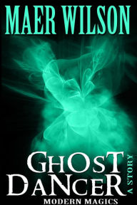 Title: Ghost Dancer, Author: Maer Wilson