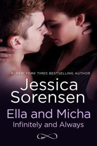 Title: Ella and Micha: Infinitely and Always (A Novella), Author: Jessica Sorensen