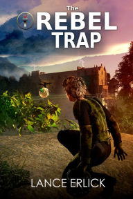 Title: The Rebel Trap, Author: Lance Erlick