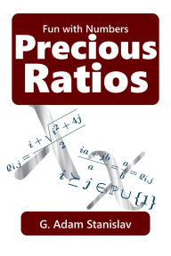 Title: Precious Ratios (Fun with Numbers, #1), Author: G. Adam Stanislav