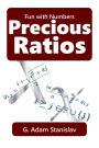 Precious Ratios (Fun with Numbers, #1)