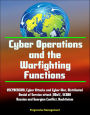 Cyber Operations and the Warfighting Functions - USCYBERCOM, Cyber Attacks and Cyber War, Distributed Denial of Service attack (DDoS), SCADA, Russian and Georgian Conflict, Hacktivism