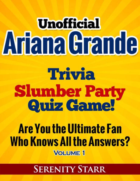 Unofficial Ariana Grande Trivia Slumber Party Quiz Game Volume 1