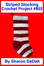 Striped Stocking Crochet Project #803