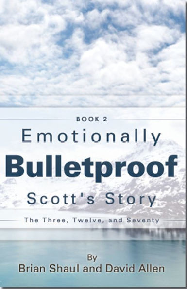 Emotionally Bulletproof - Scott's Story (Book 2)