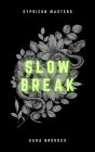 Slow Break (Sypricon Masters, #4)