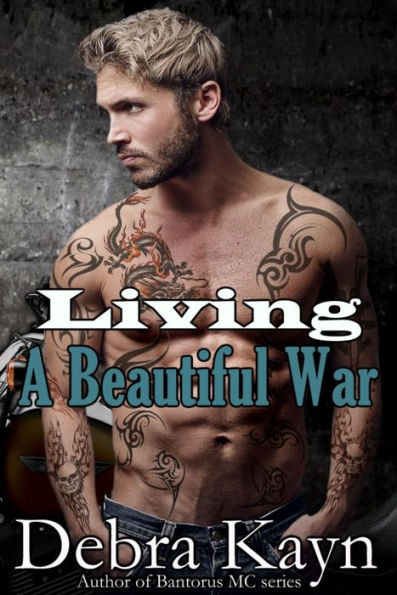 Living A Beautiful War (Bantorus MC, #8)