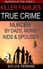 Killer Families: True Crime (Murder In The Family, #1)
