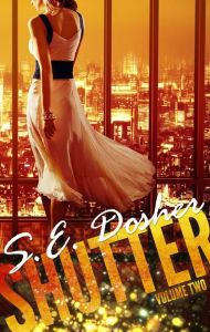 Title: Shutter: Volume Two, Author: S.E. Dosher