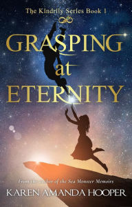 Title: Grasping at Eternity (The Kindrily, #1), Author: Karen Amanda Hooper