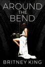 Around the Bend: A Novel
