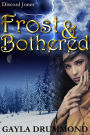 Frost & Bothered (Discord Jones, #4)