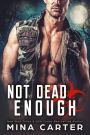 Not Dead Enough (Project Rebellion, #3)