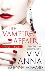 Title: The Vampire Affair (Part Three): Billionaires After Dark, Author: Vivi Anna