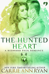 Title: The Hunted Heart (A Redwood Pack Novella), Author: Carrie Ann Ryan