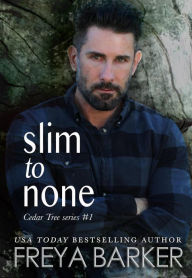 Slim To None (Cedar Tree Series, #1)