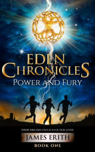 Title: Power and Fury (Eden Chronicles, #1), Author: James Erith