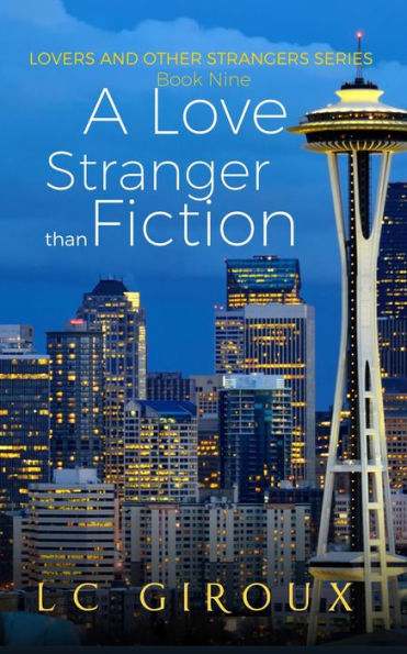 Love, Stranger than Fiction (Lovers and Other Strangers, #9)