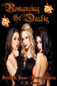 Romancing the Deadly (Three Paranormal Romance Stories)