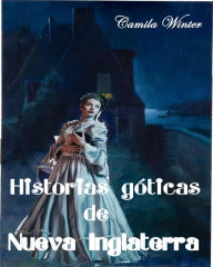 Title: Historias góticas de Nueva Inglaterra (suspenso romántico), Author: Camila Winter