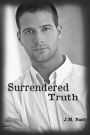 Surrendered Truth (Truth Trilogy, #1)