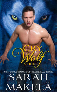 Title: Cry Wolf Series: Shifter Romance Box Set, Author: Sarah Makela