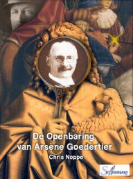 Title: De Openbaring van Arsène Goedertier (Mysterieus België, #25), Author: Chris Noppe