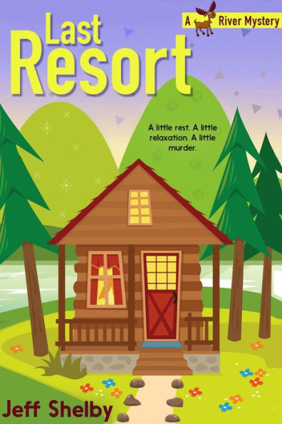 Last Resort (Moose River Mysteries, #2)