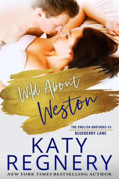 Wild About Weston (English Brothers Series #5) (Blueberry Lane Series #5)