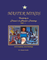 Title: Master Minds: Creativity in Picasso's & Husain's Paintings. (Part 1), Author: Dr. Harpal Sodhi