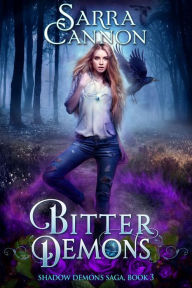 Title: Bitter Demons (Shadow Demons (Peachville High) Series #3), Author: Sarra Cannon