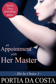 Title: An Appointment with Her Master (His by Choice, #1), Author: Portia Da Costa