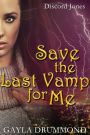 Save the Last Vamp for Me (Discord Jones, #3)