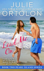 Lead Me On (Pearl Island Series, #2)