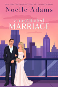 Title: A Negotiated Marriage (Convenient Marriages, #1), Author: Noelle Adams