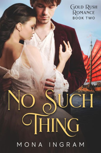 No Such Thing (Gold Rush Romances, #2)