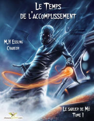 Title: Le Temps de L'accomplissement (Le sablier de Mû, #1), Author: Muriel Essling