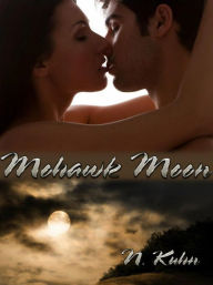 Title: Mohawk Moon (Mohawk Trilogy, #1), Author: N Kuhn