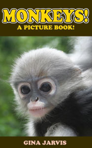 Title: Monkeys! (Cute Animals Series, #3), Author: Gina Jarvis