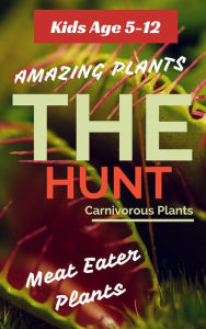 Title: Carnivorous Plants : The Hunt. A one way ticket to the death!, Author: Thomas Ferriere
