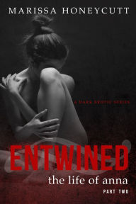 The Life of Anna, Part 2: Entwined