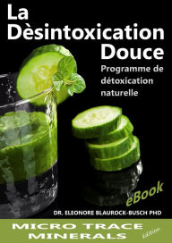 Title: La désintoxication douce: Programme de détoxification naturelle, Author: Dr. Eleonore Blaurock-Busch PhD