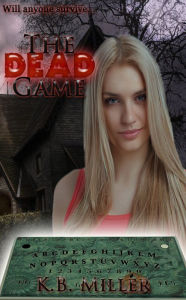 Title: The Dead Game, Author: K. B. Miller